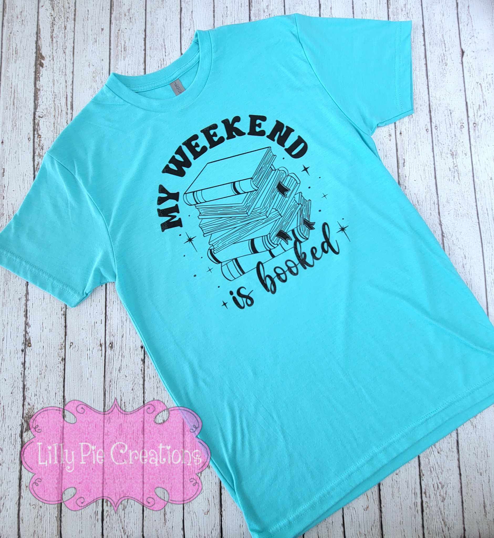 My Weekend is Booked T-shirt