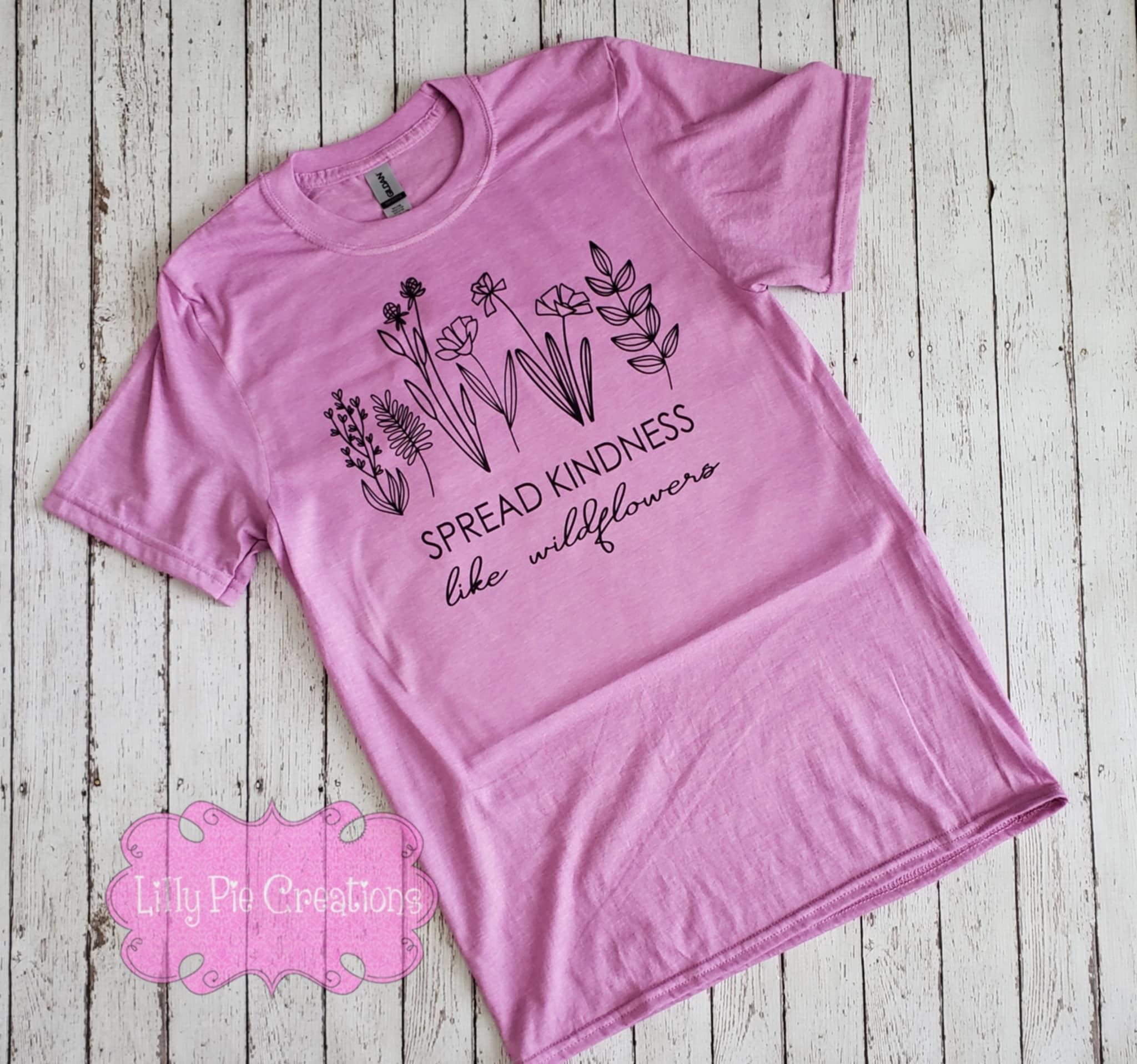 Spread Kindness like Wildflowers T-Shirt - Spread Kindness Shirt -11 Shirt colors avilable