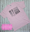 He is Risen - Light Pink Easter T-Shirt