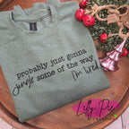 Probably Just Gonna To Jingle Some of the Way - I'm Tired Christmas Sweatshirt