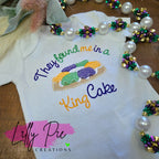 They Found me in a King Cake Baby Mardi Gras Outfit or Bib