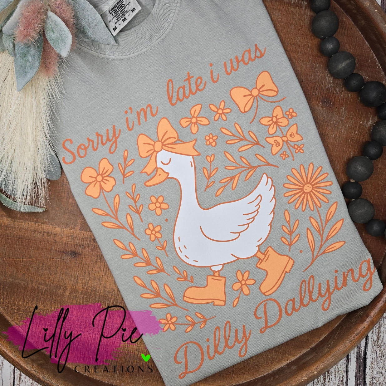 Sorry I'm Late I was Dilly Dallying - Funny Goose Shirt