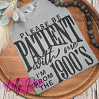 Please be Patient with Me Funny T-shirt
