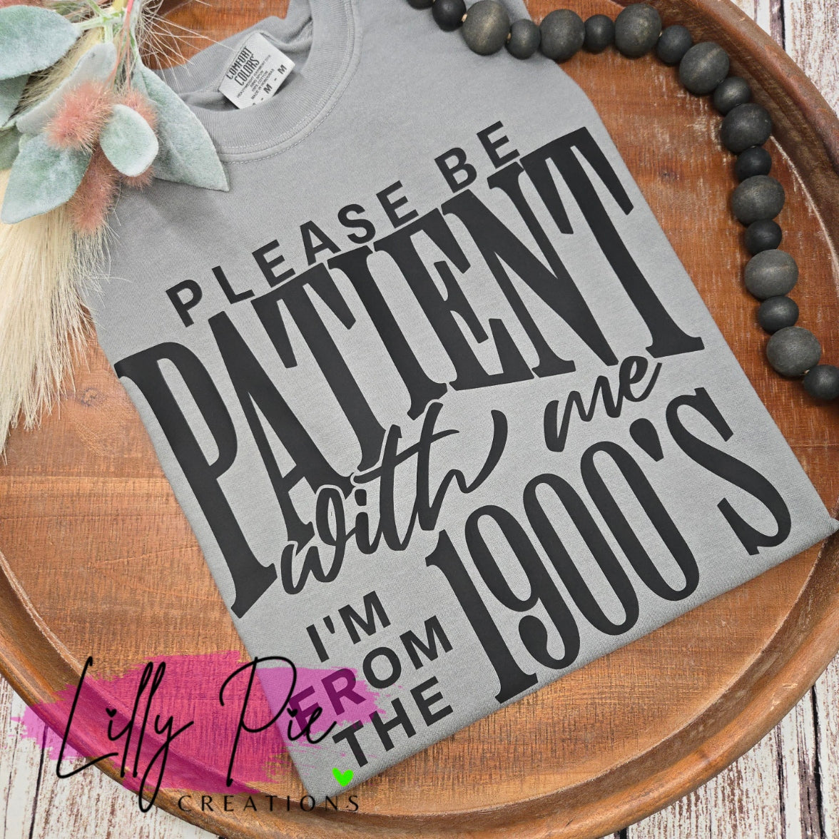 Please be Patient with Me Funny T-shirt