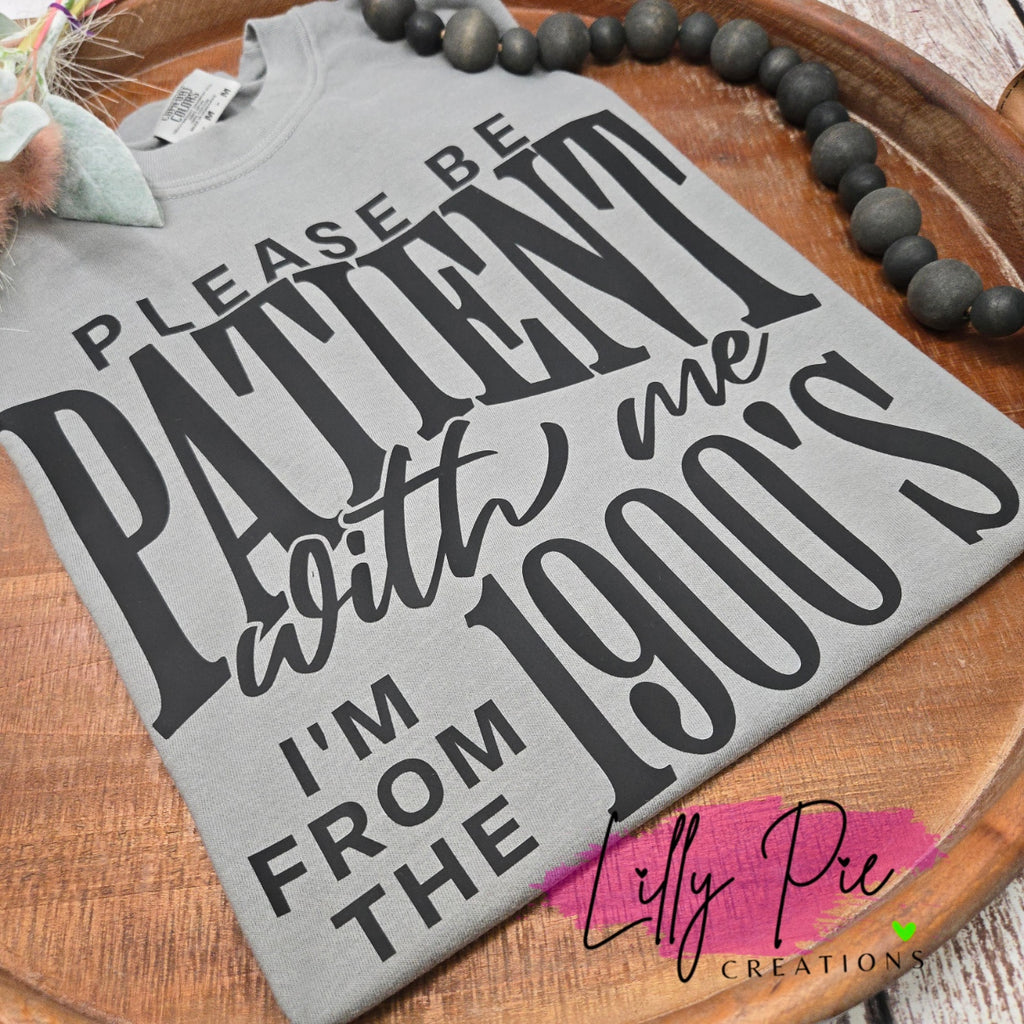 Please be Patient with Me Funny T-shirt