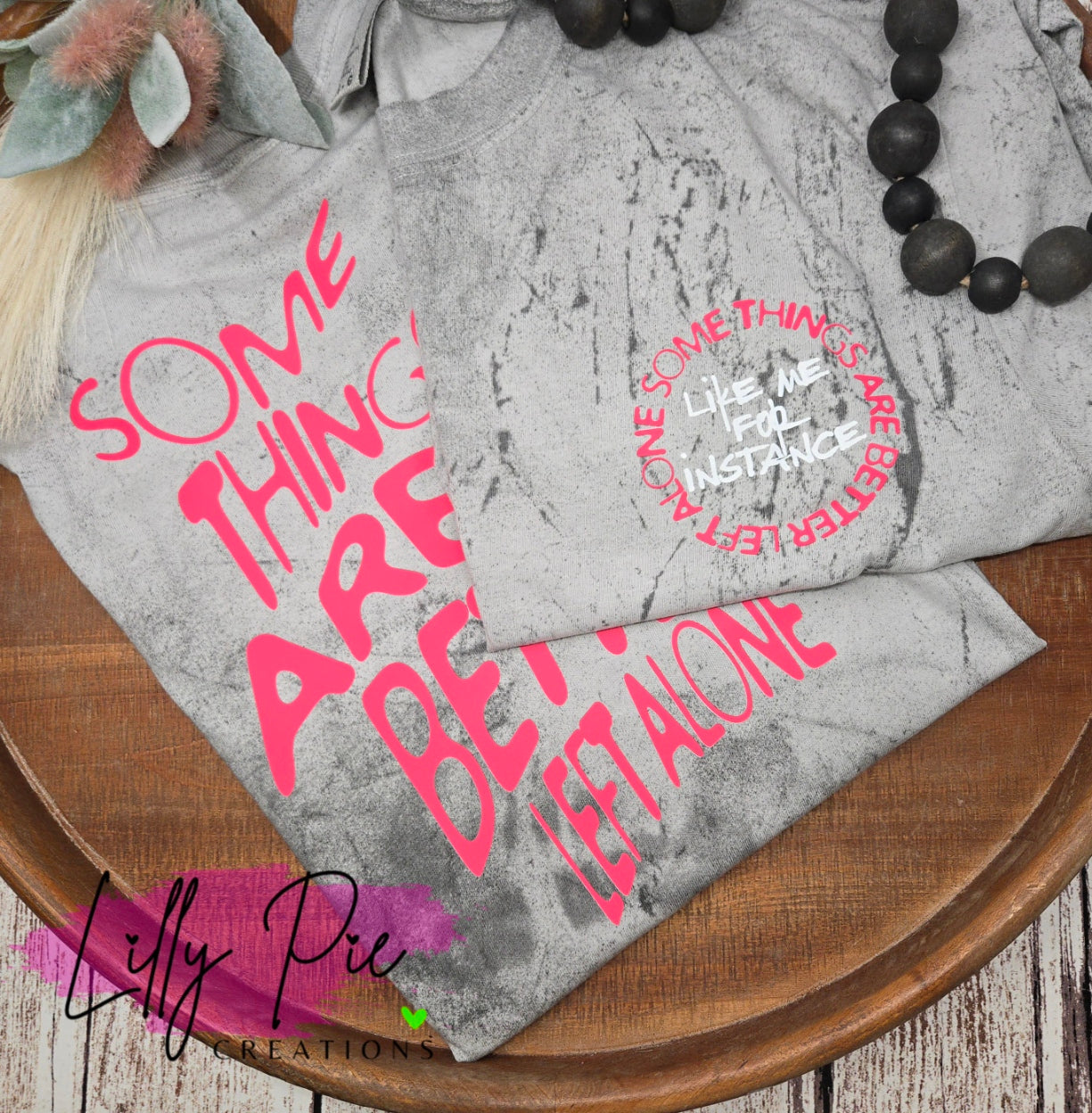 Some Things are Better Left Alone - Funny T-shirt