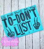 I'll Put that on my To-Don't List - Funny Adult Shirt