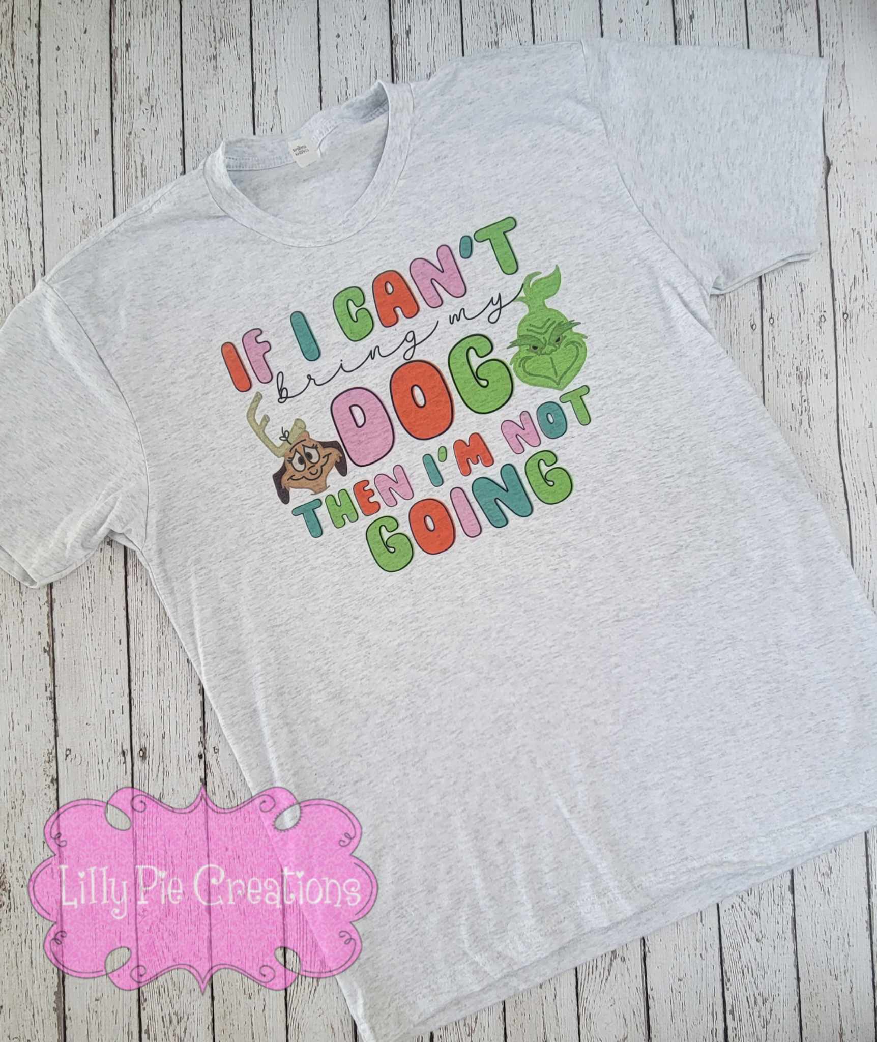 If I Can't Bring My Dog Then I'm Not Going - Christmas T-shirt