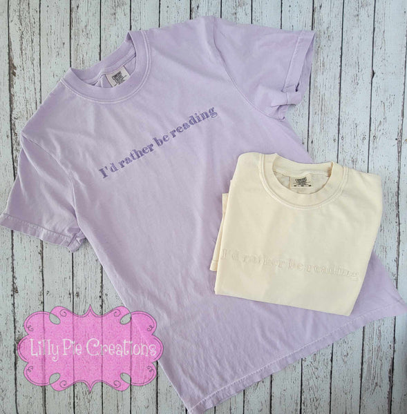 I'd Rather be Reading - Embroidered Comfort Colors Tee