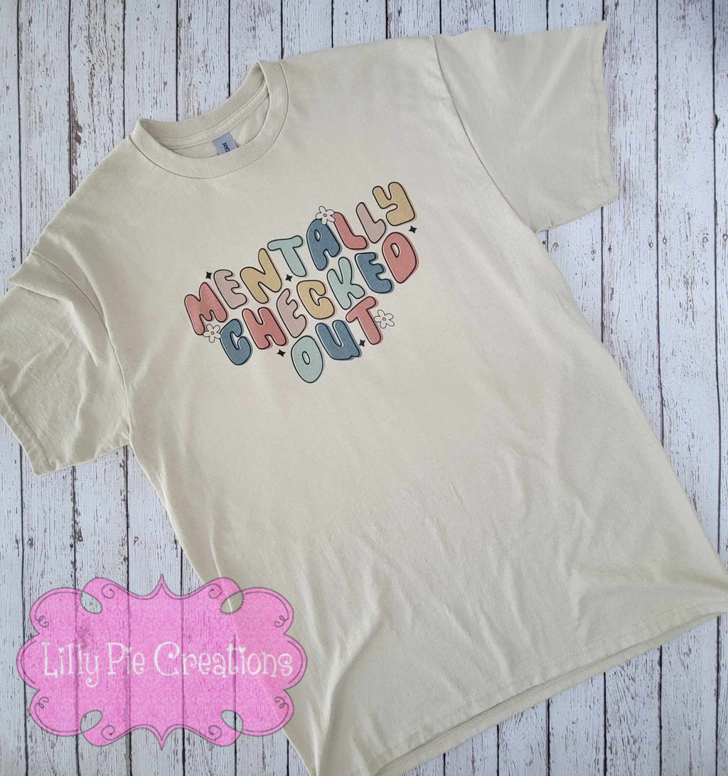 Mentally Checked Out T-shirt
