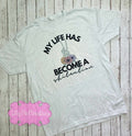 My Life Has Become a Sh!tuation - Funny Graphic Tee