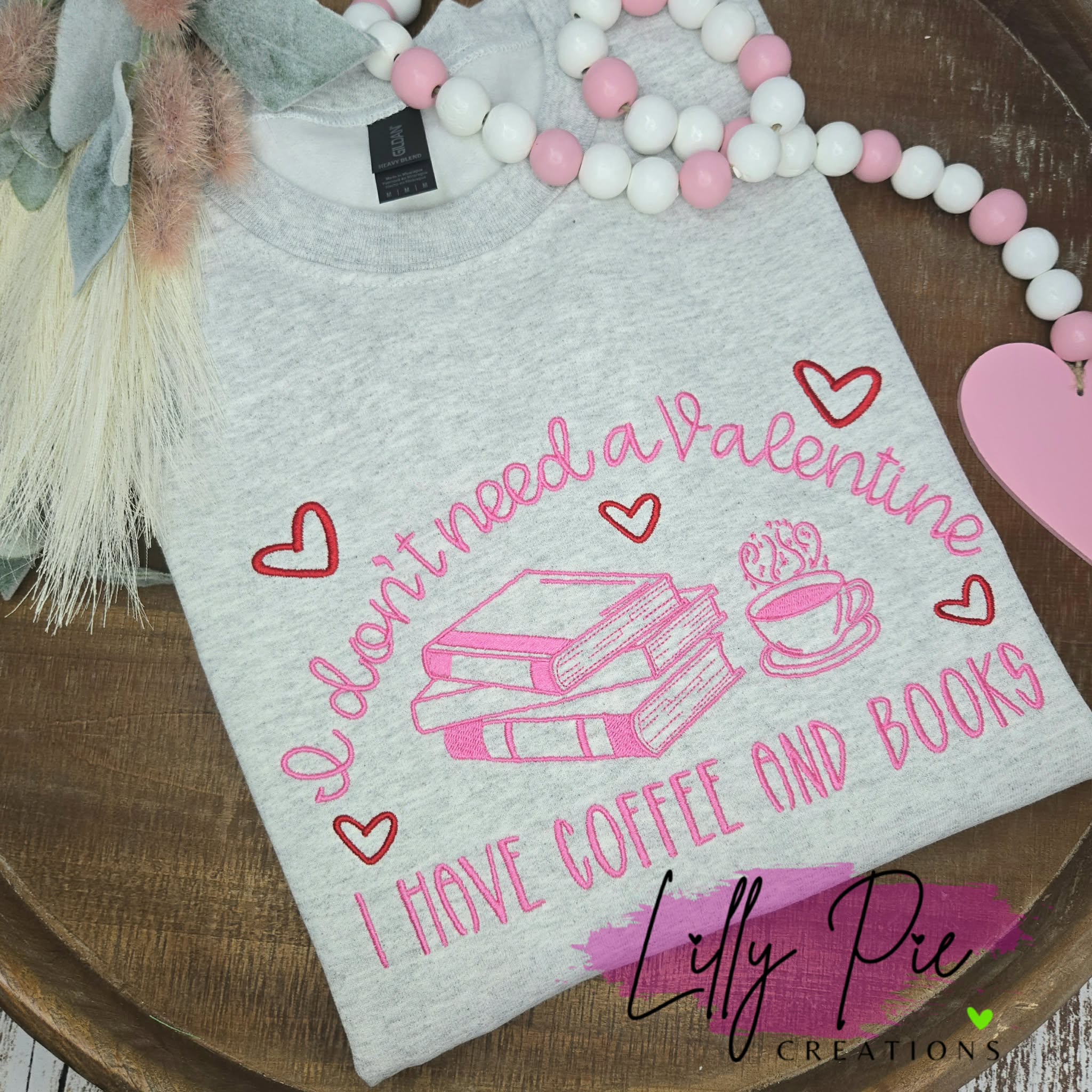 I Don't Need A Valentine, I Have Books and Coffee Sweatshirt - Bookish Valentine's Day Sweatshirt