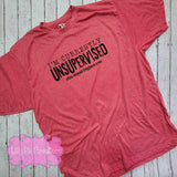 I'm Currently Unsupervised, This Should Frighten You - Funny T-shirt-Multiple Colors Available