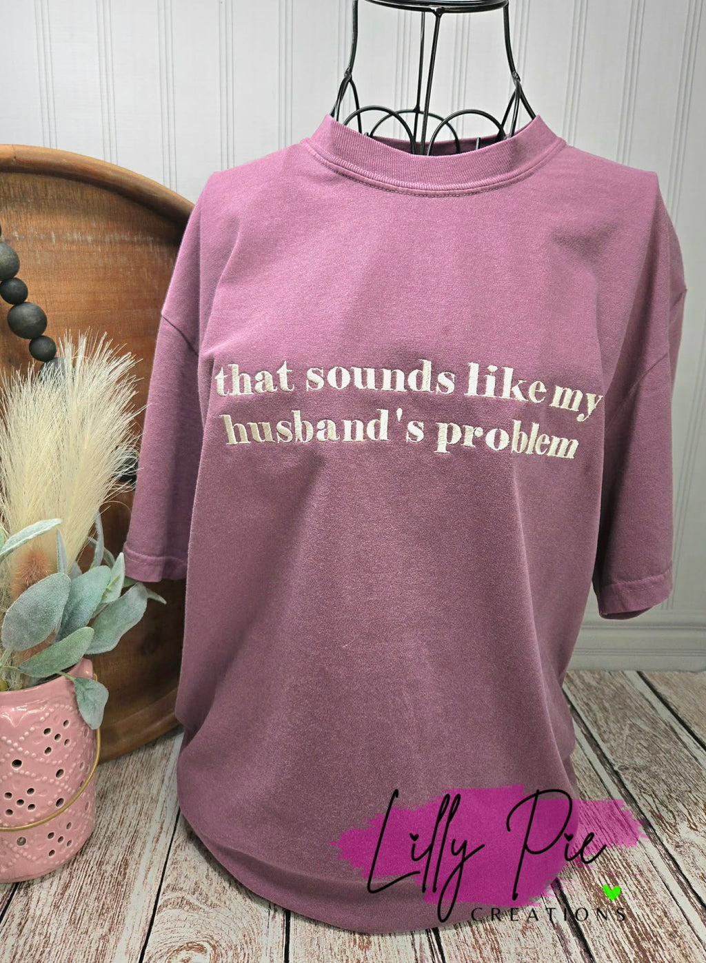 That Sounds Like My Husband's Problem Embroidered T-shirt