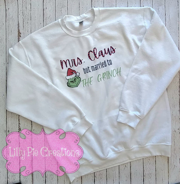 Mrs. Claus but Married to the Grinch - Funny Christmas Sweatshirt
