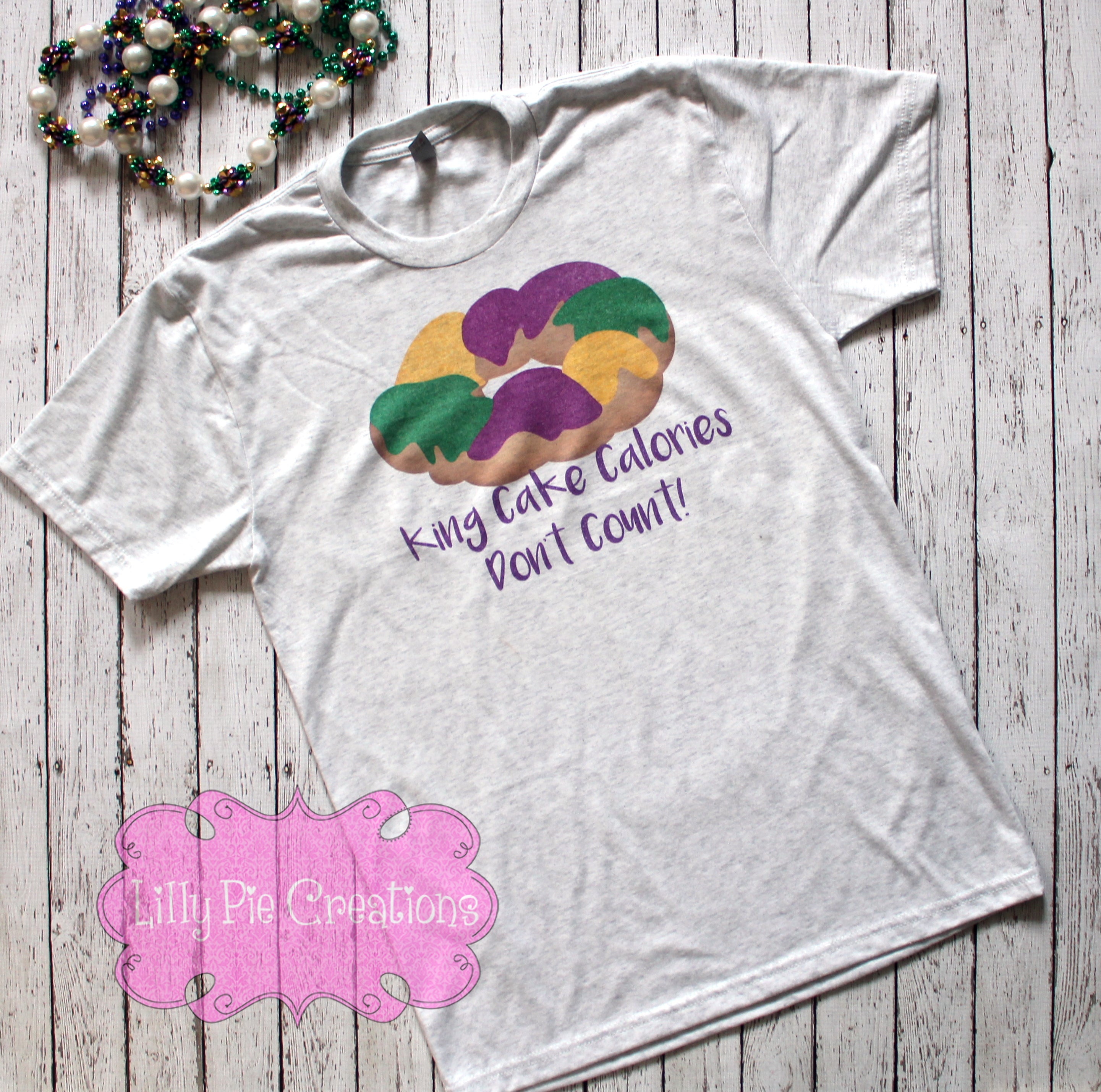 King Cake Calories Don't Count Shirt - Mardi Gras Graphic Tee