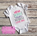 Mom, Mommy, Mom, Mama, I love you Baby Outfit - Mother's Day Gift
