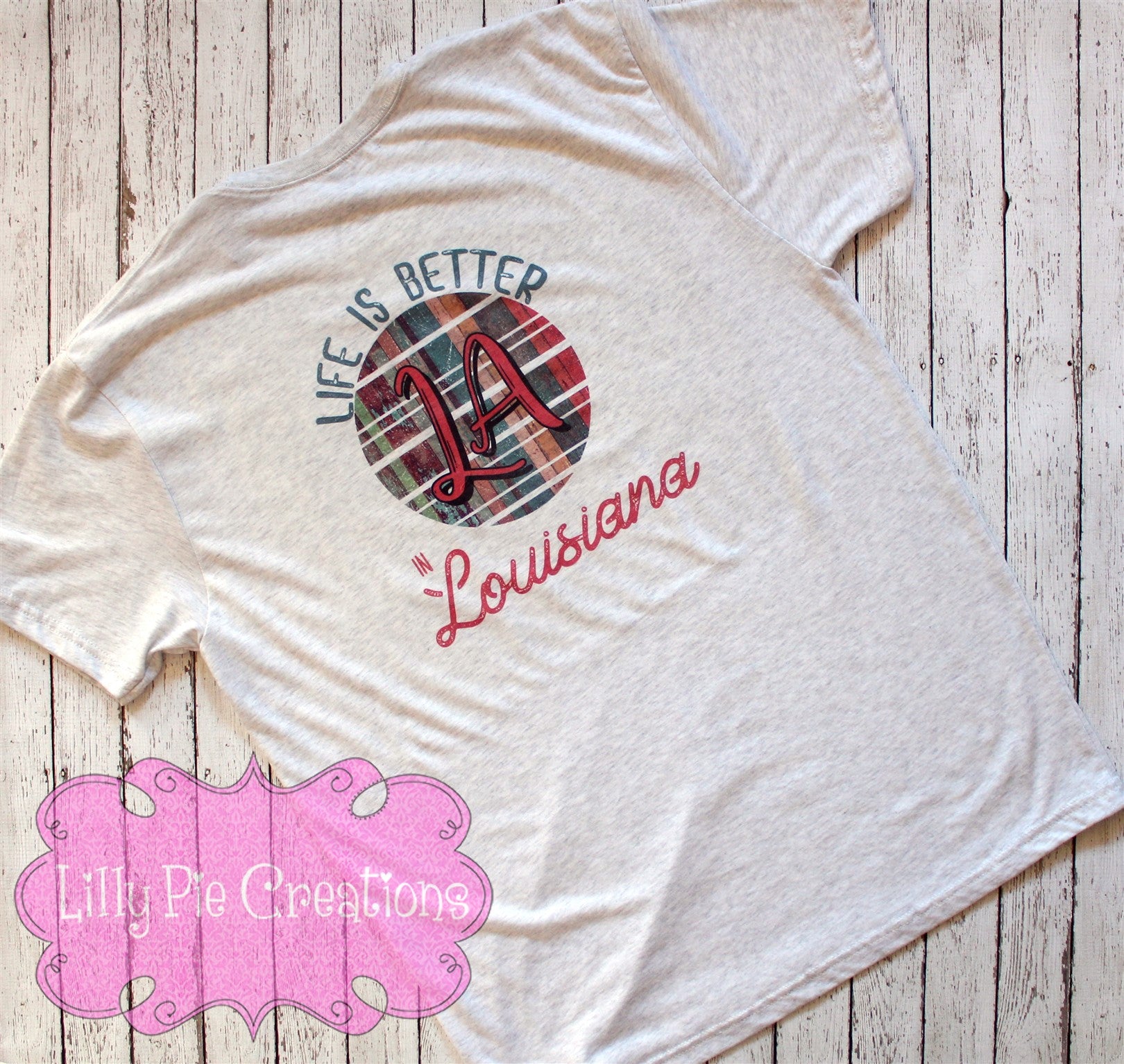 Life is Better in Louisiana Shirt - Louisiana t-Shirt