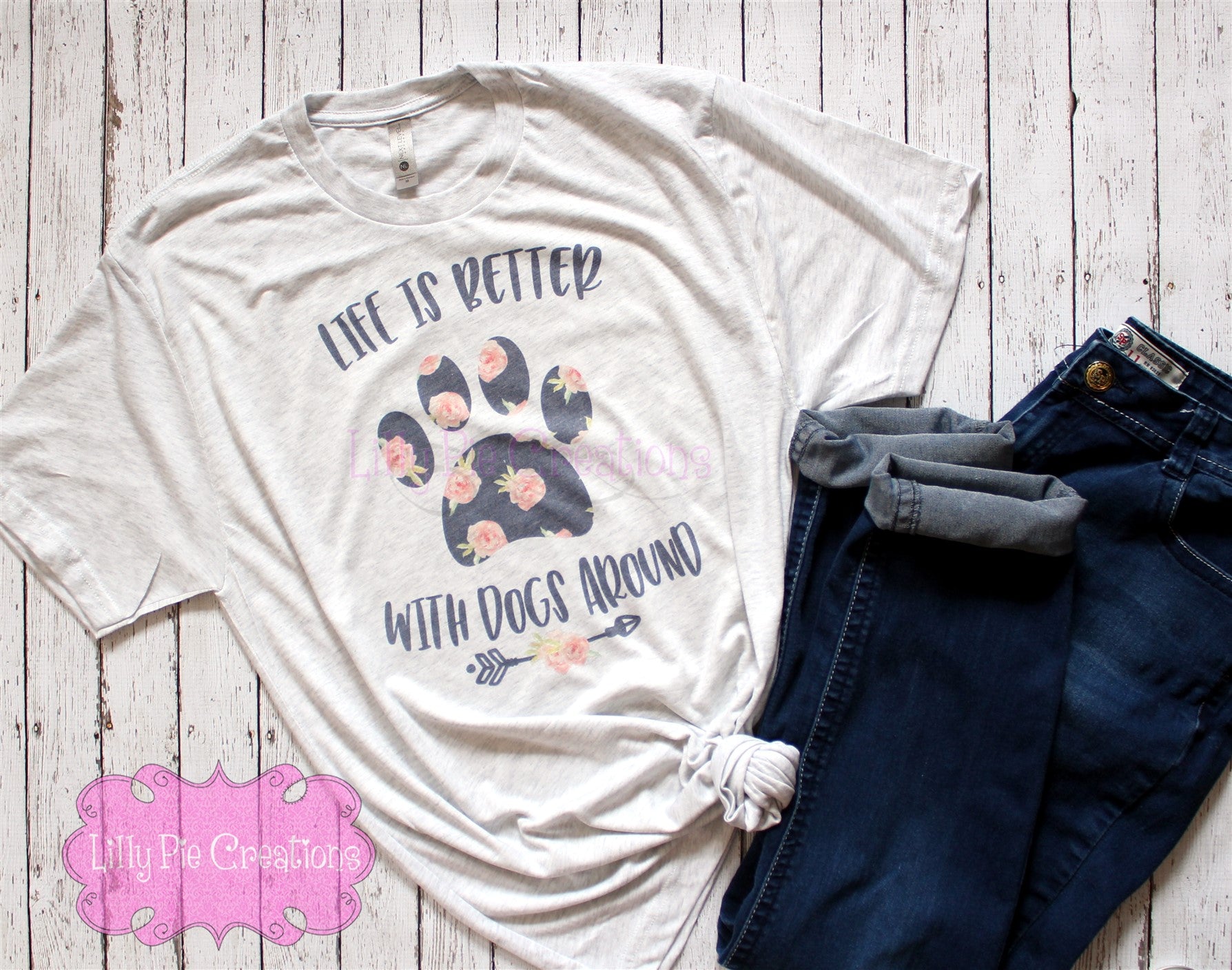 Life is Better with Dogs Around Shirt - Dog Mom TShirt - Dog Lovers