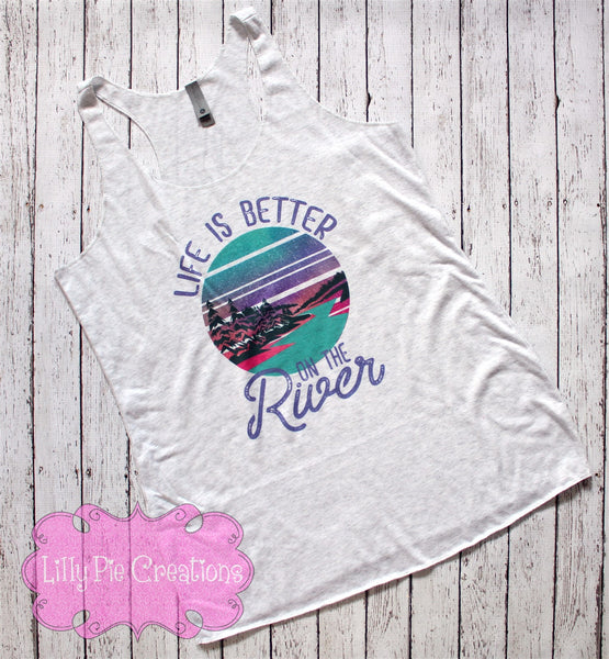Life is Better on the River Tank Top - Boating Shirt