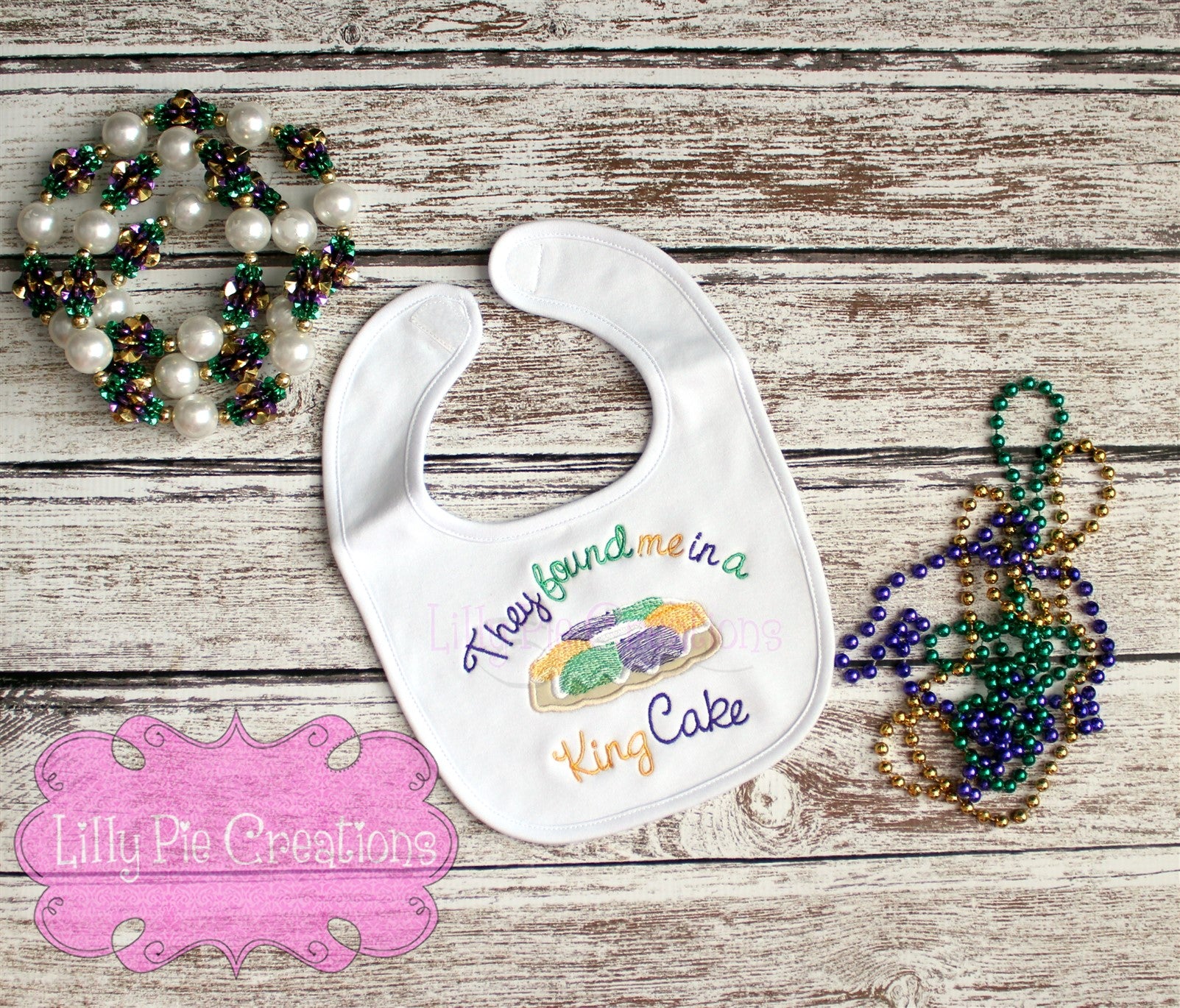 They Found me in a King Cake Baby Mardi Gras Outfit or Bib